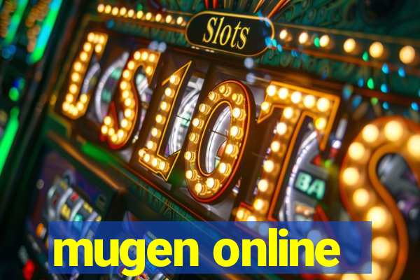 mugen online